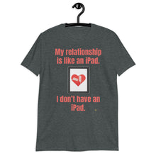 Load image into Gallery viewer, iPad relationship Short-Sleeve Unisex T-Shirt