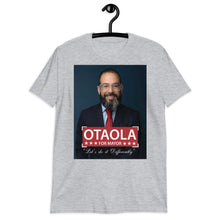 Load image into Gallery viewer, OTAOLA PARA ALCALDE Short-Sleeve UNISEX T-Shirt