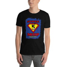 Load image into Gallery viewer, SUPER MOP | Short-Sleeve Unisex T-Shirt