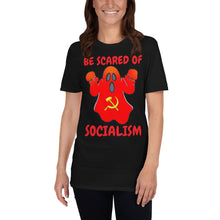 Load image into Gallery viewer, BE SCARED OF SOCIALISM | Short-Sleeve UNISEX T-Shirt