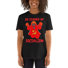 Load image into Gallery viewer, BE SCARED OF SOCIALISM | Short-Sleeve UNISEX T-Shirt