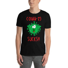 Load image into Gallery viewer, COVID 19 S**CKS!! | Short-Sleeve UNISEX T-Shirt