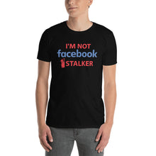 Load image into Gallery viewer, Facebook Stalker | Short-Sleeve Unisex T-Shirt
