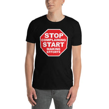 Load image into Gallery viewer, STOP COMPLAINING | Short-Sleeve UNISEX T-Shirt
