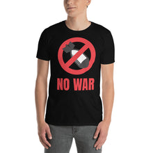 Load image into Gallery viewer, NO WAR | Short-Sleeve Unisex T-Shirt
