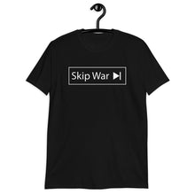 Load image into Gallery viewer, Skip War >| Short-Sleeve Unisex T-Shirt