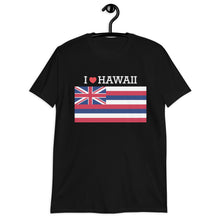 Load image into Gallery viewer, I LOVE HAWAII STATE FLAG Short-Sleeve Unisex T-Shirt