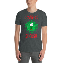 Load image into Gallery viewer, COVID 19 S**CKS!! | Short-Sleeve UNISEX T-Shirt