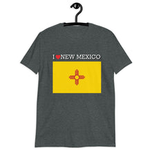 Load image into Gallery viewer, I LOVE NEW MEXICO STATE FLAG Short-Sleeve Unisex T-Shirt