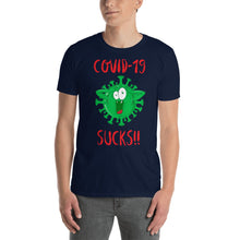 Load image into Gallery viewer, COVID 19 S**CKS!! | Short-Sleeve UNISEX T-Shirt
