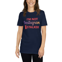 Load image into Gallery viewer, Instagram Stalker | Short-Sleeve Unisex T-Shirt