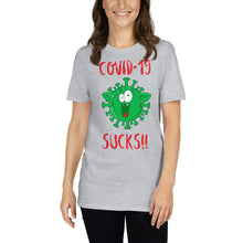Load image into Gallery viewer, COVID 19 S**CKS!! | Short-Sleeve UNISEX T-Shirt