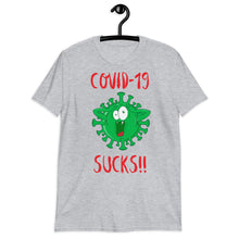 Load image into Gallery viewer, COVID 19 S**CKS!! | Short-Sleeve UNISEX T-Shirt