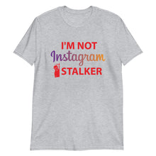 Load image into Gallery viewer, Instagram Stalker | Short-Sleeve Unisex T-Shirt