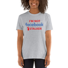 Load image into Gallery viewer, Facebook Stalker | Short-Sleeve Unisex T-Shirt
