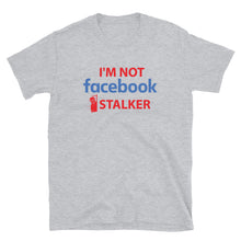 Load image into Gallery viewer, Facebook Stalker | Short-Sleeve Unisex T-Shirt