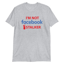 Load image into Gallery viewer, Facebook Stalker | Short-Sleeve Unisex T-Shirt