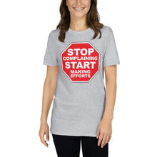 Load image into Gallery viewer, STOP COMPLAINING | Short-Sleeve UNISEX T-Shirt