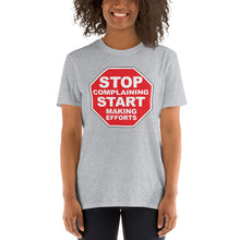 Load image into Gallery viewer, STOP COMPLAINING | Short-Sleeve UNISEX T-Shirt