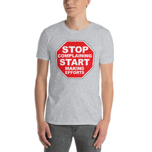 Load image into Gallery viewer, STOP COMPLAINING | Short-Sleeve UNISEX T-Shirt