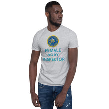 Load image into Gallery viewer, Female Body Inspector T-shirt FBI | Short-Sleeve Unisex