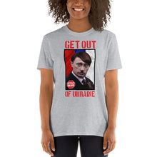 Load image into Gallery viewer, Putin Get out of Ukraine | Short-Sleeve Unisex T-Shirt