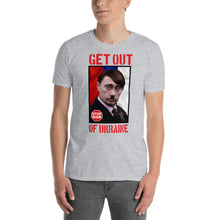 Load image into Gallery viewer, Putin Get out of Ukraine | Short-Sleeve Unisex T-Shirt