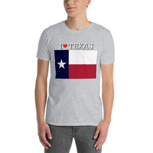 Load image into Gallery viewer, I LOVE TEXAS STATE FLAG Short-Sleeve Unisex T-Shirt