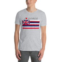 Load image into Gallery viewer, I LOVE HAWAII STATE FLAG Short-Sleeve Unisex T-Shirt