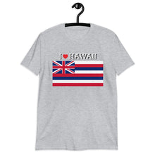Load image into Gallery viewer, I LOVE HAWAII STATE FLAG Short-Sleeve Unisex T-Shirt