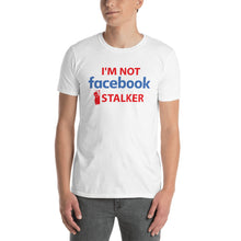 Load image into Gallery viewer, Facebook Stalker | Short-Sleeve Unisex T-Shirt