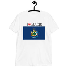 Load image into Gallery viewer, I LOVE MAINE STATE FLAG Short-Sleeve Unisex T-Shirt