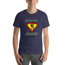 Load image into Gallery viewer, SUPER MOP | Short-Sleeve Unisex T-Shirt