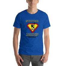 Load image into Gallery viewer, SUPER MOP | Short-Sleeve Unisex T-Shirt