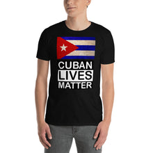 Load image into Gallery viewer, CUBAN LIVES MATTER | Short-Sleeve Unisex T-Shirt
