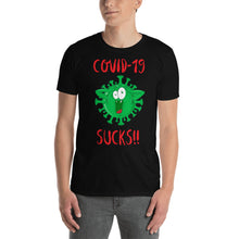 Load image into Gallery viewer, COVID 19 S**CKS!! | Short-Sleeve UNISEX T-Shirt
