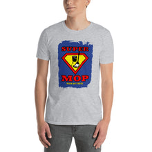 Load image into Gallery viewer, SUPER MOP | Short-Sleeve Unisex T-Shirt
