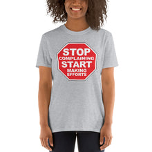 Load image into Gallery viewer, STOP COMPLAINING | Short-Sleeve UNISEX T-Shirt
