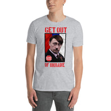 Load image into Gallery viewer, Putin Get out of Ukraine | Short-Sleeve Unisex T-Shirt
