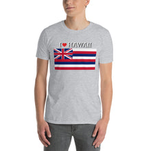 Load image into Gallery viewer, I LOVE HAWAII STATE FLAG Short-Sleeve Unisex T-Shirt
